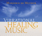 Vibrational Healing Music CD - Trademora