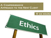 Ethics - A Comprehensive Approach to the New Client -  6 CE Hours - Trademora