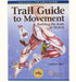 Trail Guide to Movement: Building the Body in Motion - Trademora